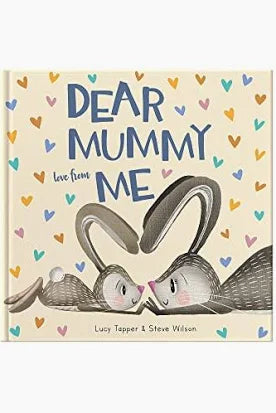 Children's book cover titled 'Dear Mummy Love from Me' featuring a cream background with scattered pastel hearts and an illustration of two rabbits facing each other. The authors' names, Lucy Tapper & Steve Wilson, are printed at the bottom.
